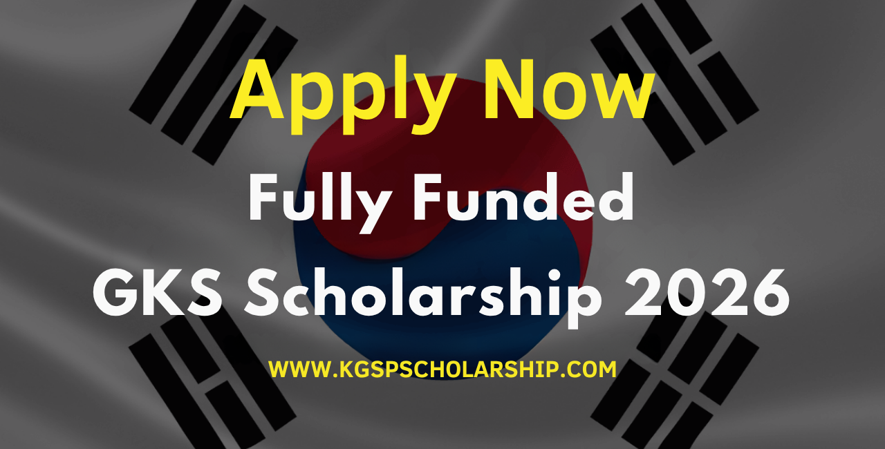 GKS Scholarship 2026 For Graduate - (KGSP) Fully Funded South Korea