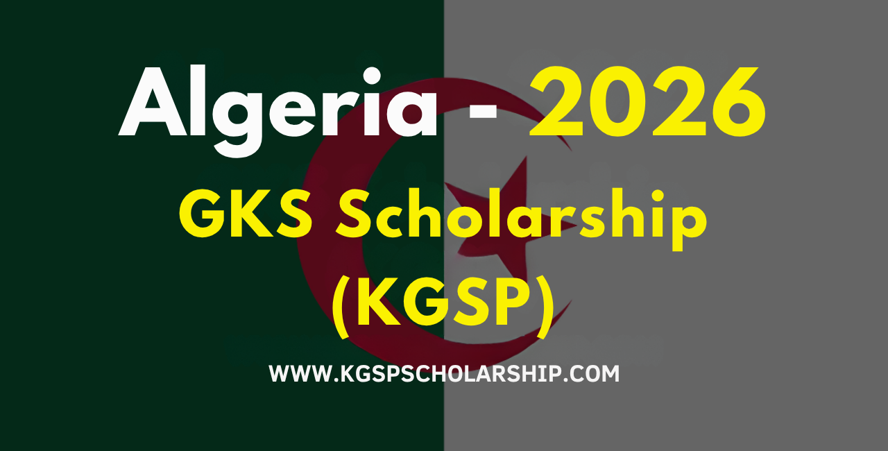 GKS Scholarship Algeria 2026