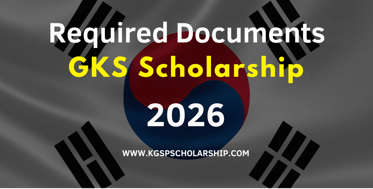 GKS Scholarship Documents Required (KGSP) 2026
