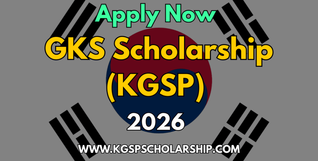 GKS Scholarship KGSP 2026 - Global Korea Scholarship 2026