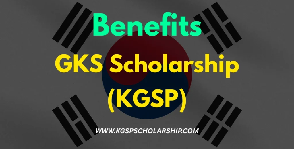 GKS Scholarship Benefits (KGSP)