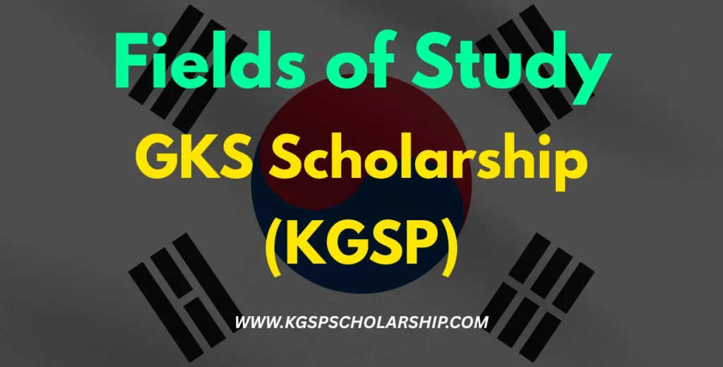 Fields of Study GKS Scholarship