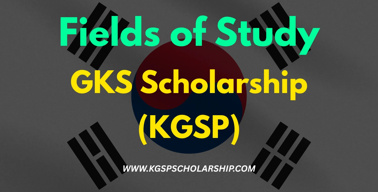 Fields of Study GKS Scholarship