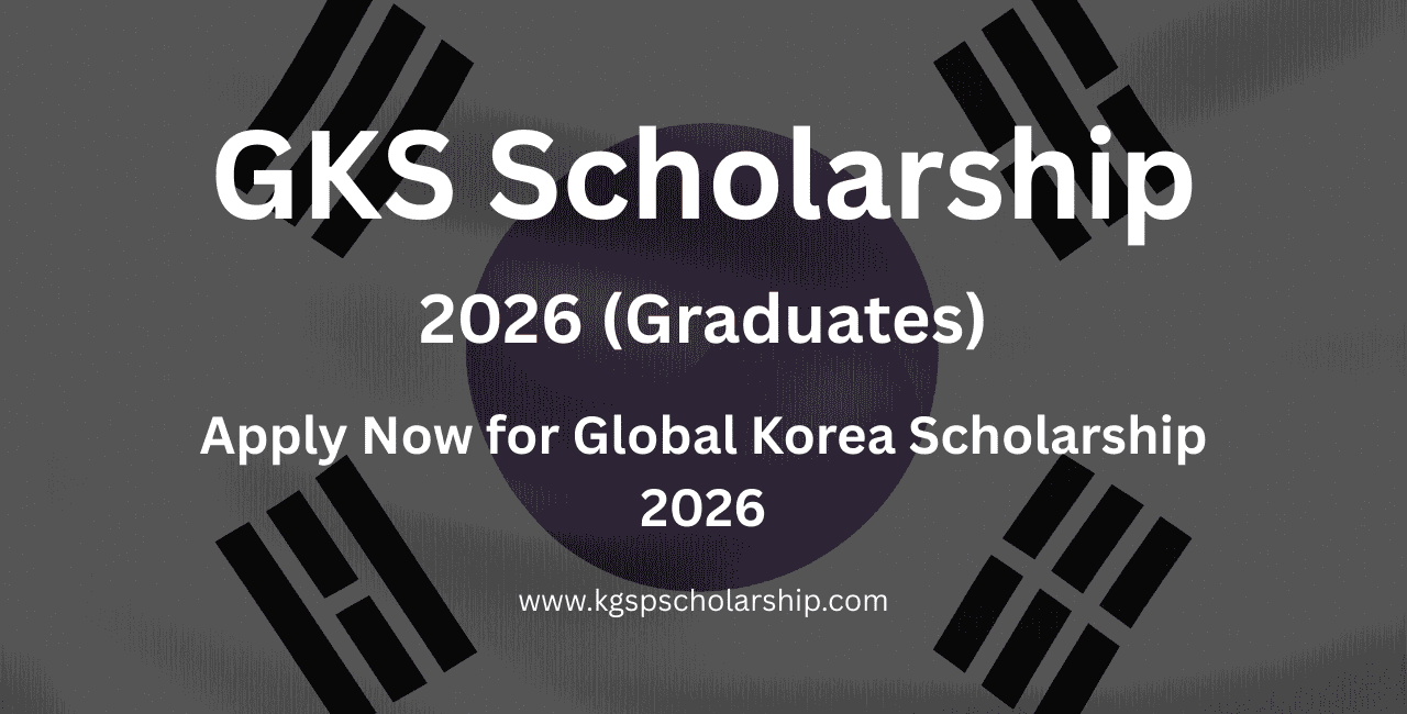 GKS Scholarship 2026 Graduates Apply Now for Global Korea Scholarship 2026