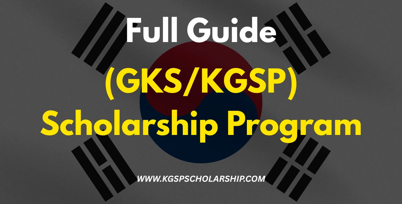 Full Guide GKS Scholarship KGSP
